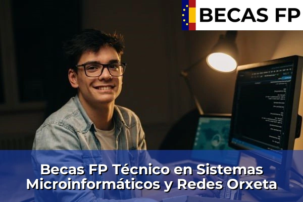Becas FP Técnico en Sistemas Microinformáticos y Redes en Alicante 61 Becas FP Técnico en Sistemas Microinformáticos y Redes en Orxeta