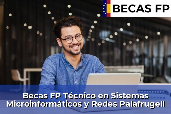 Becas FP Técnico en Sistemas Microinformáticos y Redes en Girona 17 Becas FP Técnico en Sistemas Microinformáticos y Redes en Palafrugell