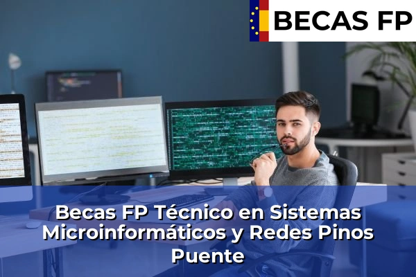 Becas FP Técnico en Sistemas Microinformáticos y Redes en Pinos Puente