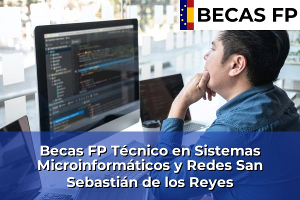 Becas FP Técnico en Sistemas Microinformáticos y Redes en San Sebastián de los Reyes