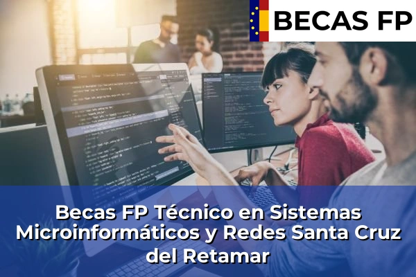 Becas FP Técnico en Sistemas Microinformáticos y Redes en Santa Cruz del Retamar