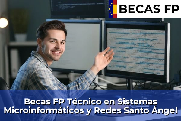 Becas FP Técnico en Sistemas Microinformáticos y Redes en Santo Ángel
