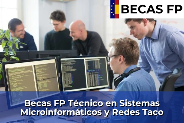 Becas FP Técnico en Sistemas Microinformáticos y Redes en Taco