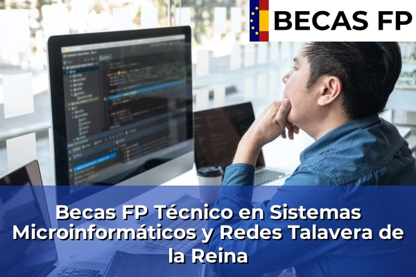 Becas FP Técnico en Sistemas Microinformáticos y Redes en Talavera de la Reina