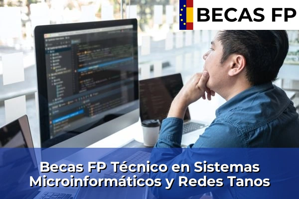 Becas FP Técnico en Sistemas Microinformáticos y Redes en Tanos