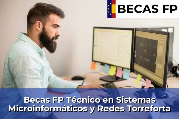 Becas FP Técnico en Sistemas Microinformáticos y Redes en Torreforta