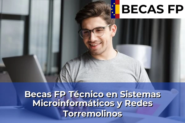 Becas FP Técnico en Sistemas Microinformáticos y Redes en Torremolinos