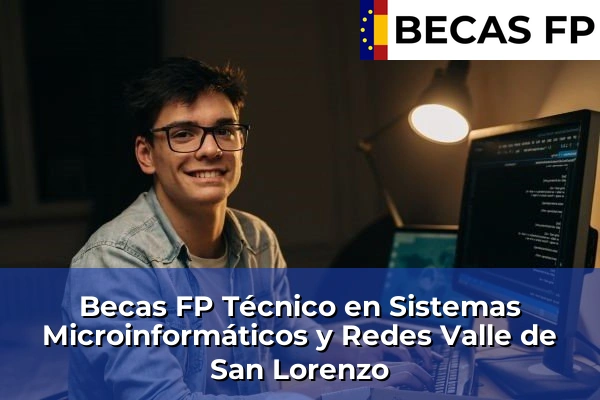 Becas FP Técnico en Sistemas Microinformáticos y Redes en Valle de San Lorenzo