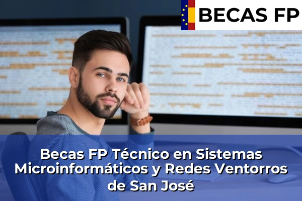 Becas FP Técnico en Sistemas Microinformáticos y Redes en Ventorros de San José