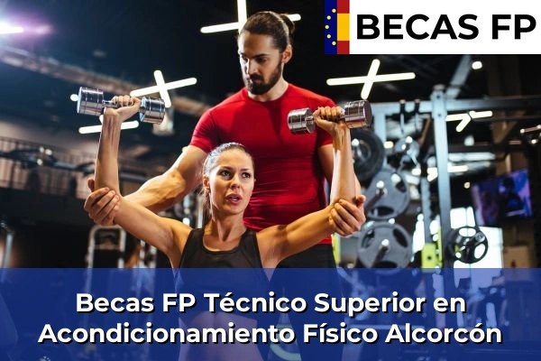 Becas FP Técnico Superior en Acondicionamiento Físico en Alcorcón
