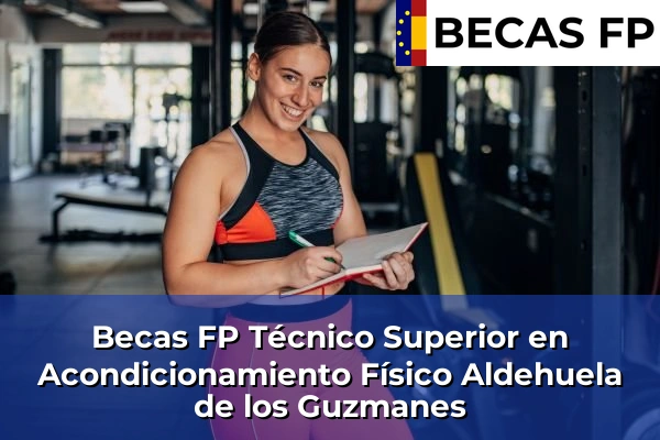 Becas FP Técnico Superior en Acondicionamiento Físico en Aldehuela de los Guzmanes