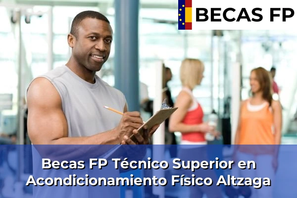 Becas FP Técnico Superior en Acondicionamiento Físico en Altzaga
