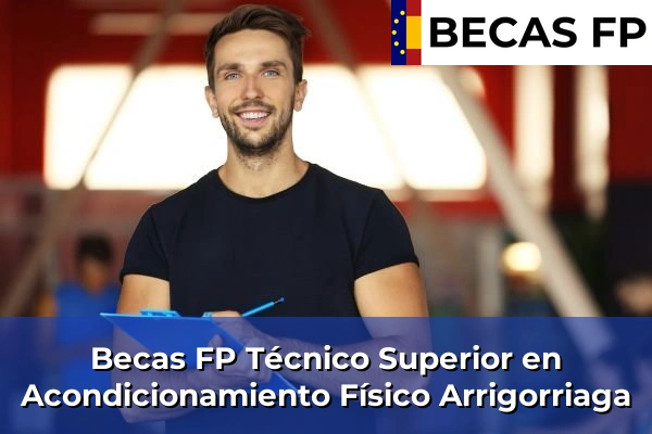 Becas FP Técnico Superior en Acondicionamiento Físico en Arrigorriaga