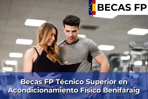 Becas FP Técnico Superior en Acondicionamiento Físico en Valencia 42 Becas FP Técnico Superior en Acondicionamiento Físico en Benifaraig