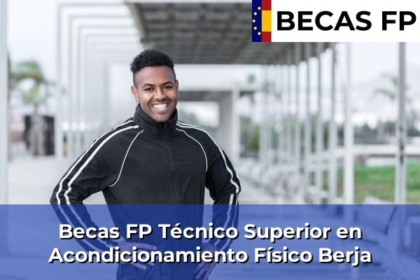 Becas FP Técnico Superior en Acondicionamiento Físico en Almería 10 Becas FP Técnico Superior en Acondicionamiento Físico en Berja