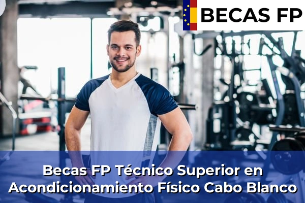 Becas FP Técnico Superior en Acondicionamiento Físico en Cabo Blanco