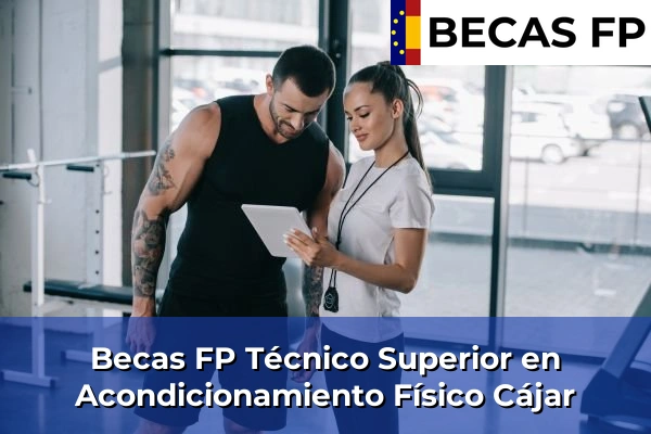 Becas FP Técnico Superior en Acondicionamiento Físico en Cájar