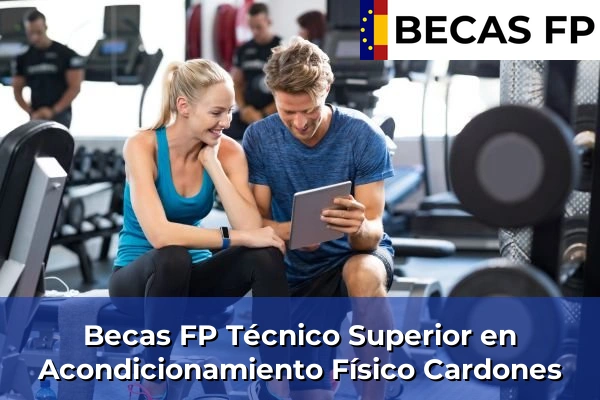Becas FP Técnico Superior en Acondicionamiento Físico en Cardones