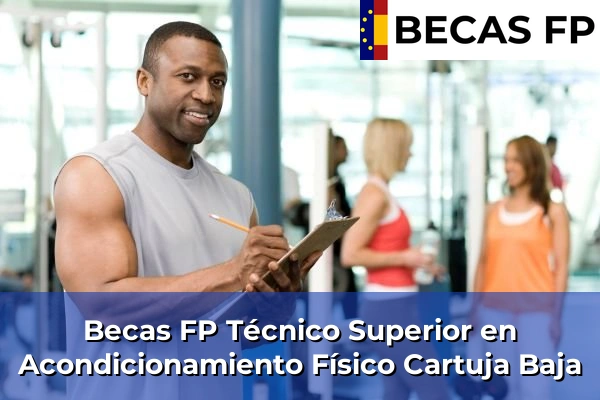 Becas FP Técnico Superior en Acondicionamiento Físico en Cartuja Baja