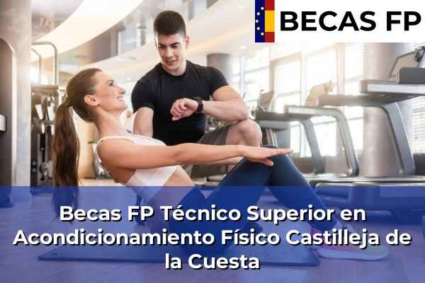 Becas FP Técnico Superior en Acondicionamiento Físico en Castilleja de la Cuesta
