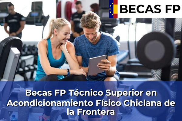 Becas FP Técnico Superior en Acondicionamiento Físico en Chiclana de la Frontera