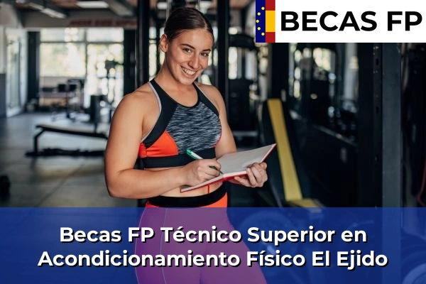 Becas FP Técnico Superior en Acondicionamiento Físico en Almería 17 Becas FP Técnico Superior en Acondicionamiento Físico en El Ejido
