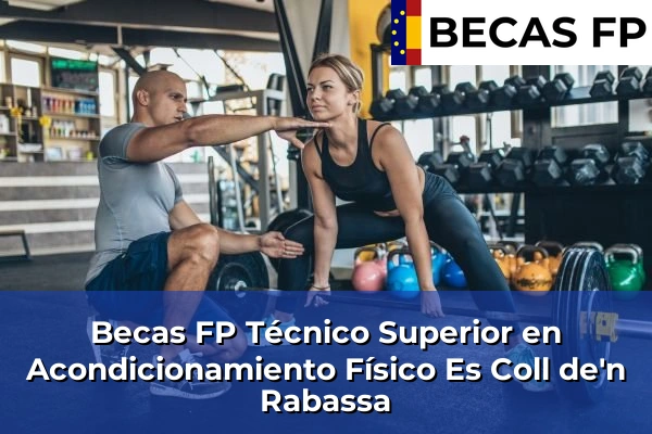 Becas FP Técnico Superior en Acondicionamiento Físico en Es Coll de'n Rabassa