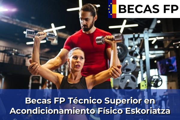 Becas FP Técnico Superior en Acondicionamiento Físico en Eskoriatza