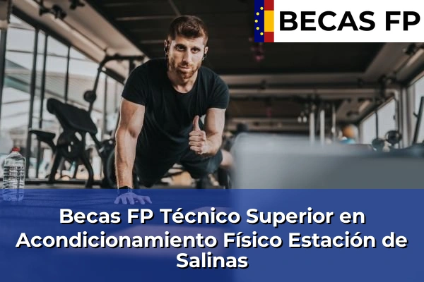 Becas FP Técnico Superior en Acondicionamiento Físico en Estación de Salinas
