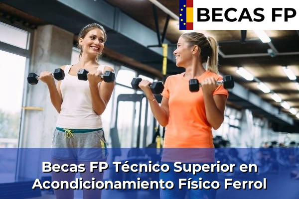 Becas FP Técnico Superior en Acondicionamiento Físico en Ferrol