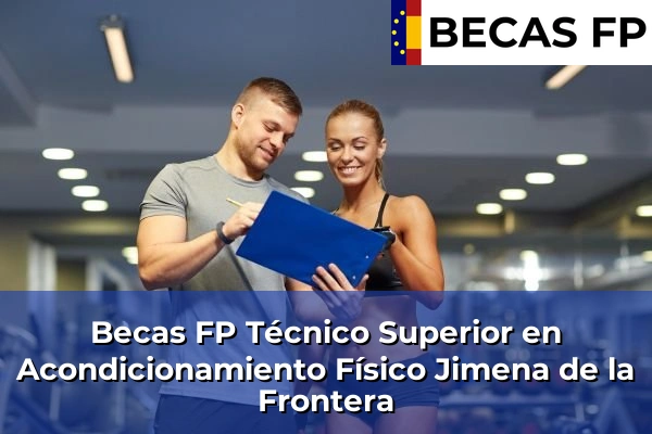 Becas FP Técnico Superior en Acondicionamiento Físico en Jimena de la Frontera