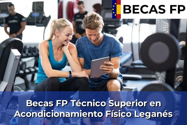 Becas FP Técnico Superior en Acondicionamiento Físico en Leganés