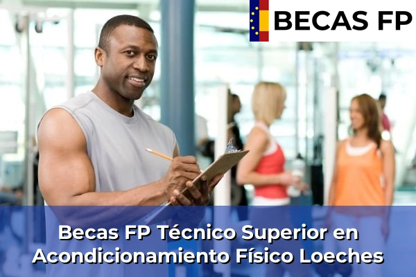 Becas FP Técnico Superior en Acondicionamiento Físico en Loeches