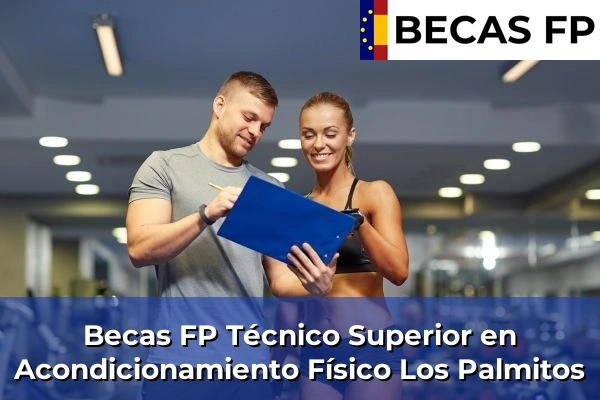 Becas FP Técnico Superior en Acondicionamiento Físico en Los Palmitos