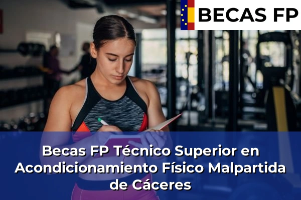 Becas FP Técnico Superior en Acondicionamiento Físico en Malpartida de Cáceres