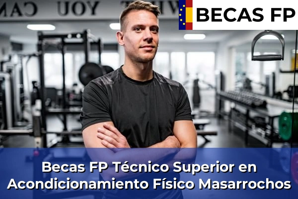 Becas FP Técnico Superior en Acondicionamiento Físico en Valencia 120 Becas FP Técnico Superior en Acondicionamiento Físico en Masarrochos
