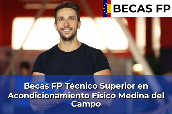 Becas FP Técnico Superior en Acondicionamiento Físico en Medina del Campo