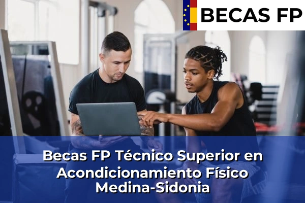 Becas FP Técnico Superior en Acondicionamiento Físico en Medina-Sidonia