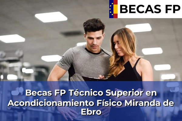 Becas FP Técnico Superior en Acondicionamiento Físico en Miranda de Ebro