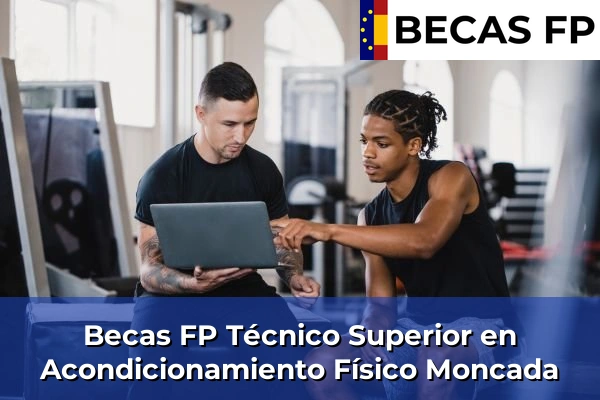 Becas FP Técnico Superior en Acondicionamiento Físico en Valencia 128 Becas FP Técnico Superior en Acondicionamiento Físico en Moncada