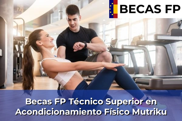 Becas FP Técnico Superior en Acondicionamiento Físico en Mutriku