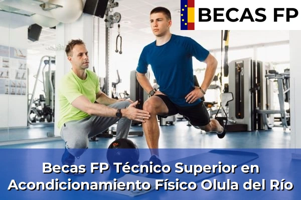 Becas FP Técnico Superior en Acondicionamiento Físico en Almería 32 Becas FP Técnico Superior en Acondicionamiento Físico en Olula del Río
