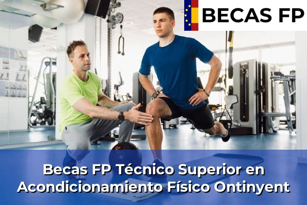 Becas FP Técnico Superior en Acondicionamiento Físico en Valencia 138 Becas FP Técnico Superior en Acondicionamiento Físico en Ontinyent