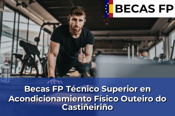 Becas FP Técnico Superior en Acondicionamiento Físico en Outeiro do Castiñeiriño