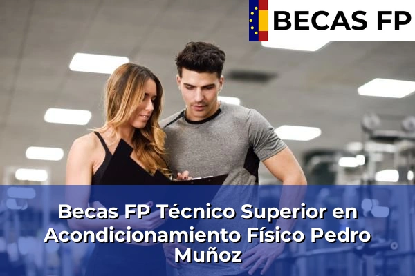 Becas FP Técnico Superior en Acondicionamiento Físico en Pedro Muñoz