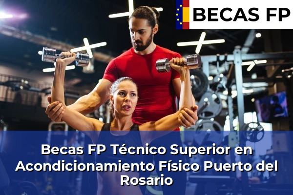 Becas FP Técnico Superior en Acondicionamiento Físico en Puerto del Rosario