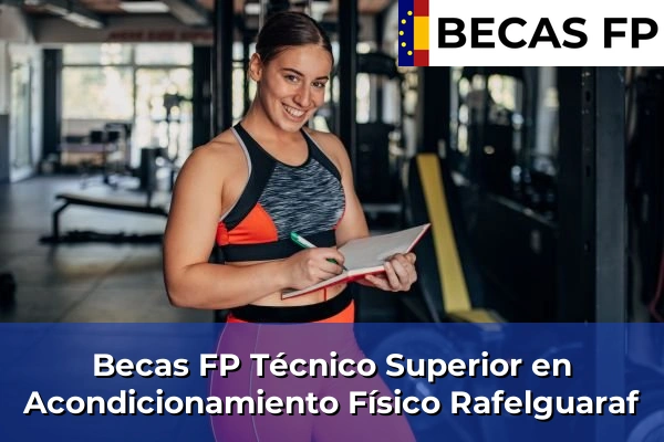 Becas FP Técnico Superior en Acondicionamiento Físico en Valencia 156 Becas FP Técnico Superior en Acondicionamiento Físico en Rafelguaraf