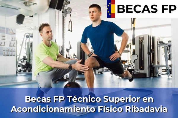 Becas FP Técnico Superior en Acondicionamiento Físico en Ourense 15 Becas FP Técnico Superior en Acondicionamiento Físico en Ribadavia