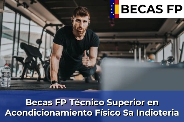 Becas FP Técnico Superior en Acondicionamiento Físico en Sa Indioteria