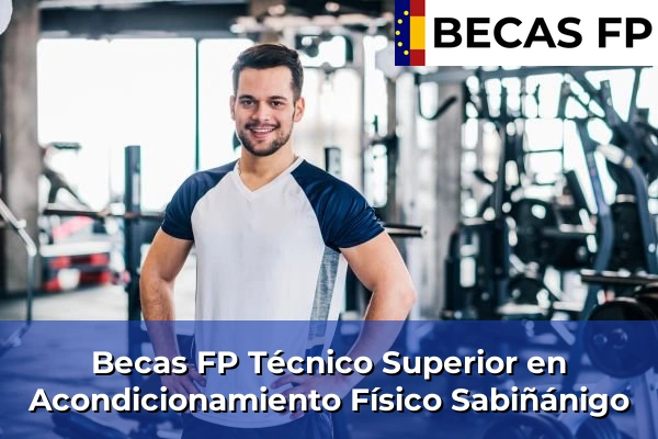 Becas FP Técnico Superior en Acondicionamiento Físico en Sabiñánigo